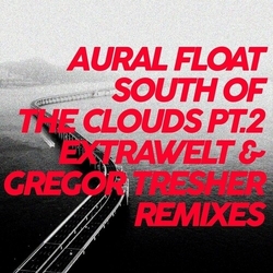 Aural Float South Of The Clouds Part 2 Remixes VINYL 12INCH