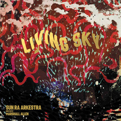 Sun Ra Arkestra Living Sky 180GM VINYL 2LP + INSERT WITH OBI-STRIP