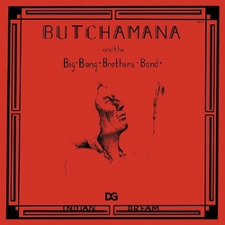 Butchamana & The Big Bang Brothers Band Indian Dream REISSUE VINYL LP