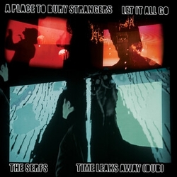 A Place To Bury Strangers/The Serfs Let It All Go VINYL 7INCH