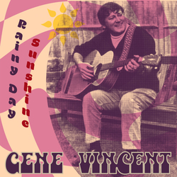 Gene Vincent Rainy Day Sunshine VINYL 10INCH