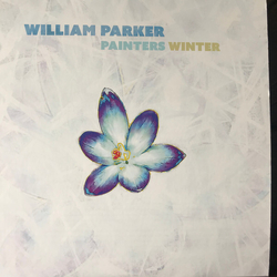 William Parker Painters Winter VINYL LP + MP3 DOWNLOAD CODE