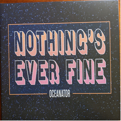 Oceanator Nothing's Ever Fine PINK VINYL LP + MP3 DOWNLOAD CODE