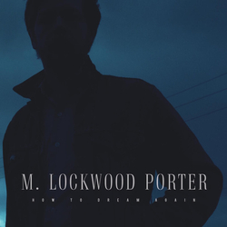M Lockwood Porter How To Dream Again LP + MP3 DOWNLOAD CODE