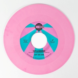 Say She She Cut & Rewind PINK VINYL 7INCH