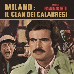 Gianni Marchetti Milano: Il Clan Dei Calabresi VINYL 7INCH