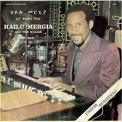 Hailu & The Walias Mergia Tche Belew VINYL LP