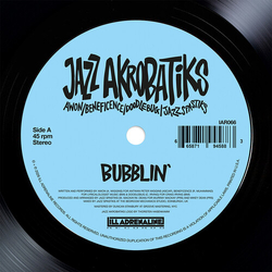 Jazz Akrobatiks Bubblin' VINYL 7INCH