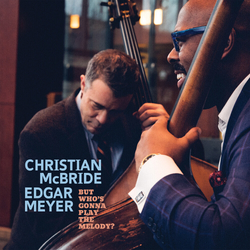 Christian/Edgar Meyer Mcbride But Who's Gonna Play The Melody? RECORD STORE DAY RSD 2024 LIMITED TRANSLUCENT LIGHT BLUE VINYL 2LP + MP3 DOWNLOAD CODE