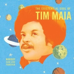 Tim Maia World Psychedelic Classics 4: Nobody Can Live Forever The Existential Soul Of Tim Maia VINYL 2LP