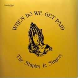 The Staples Jr Singers When Do We Get Paid GOLD COVER EDITION VINYL LP