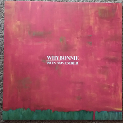 Why Bonnie 90 In November PEACOCK GREEN VINYL LP + MP3 DOWNLOAD CODE
