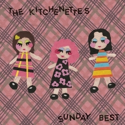 The Kitchenettes Sunday Best VINYL 7INCH