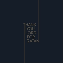 Thank You Lord For Satan Thank You Lord For Satan VINYL LP