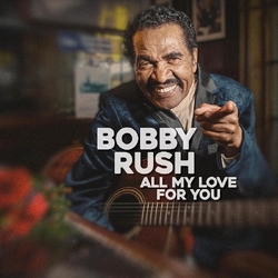 Bobby Rush All My Love For You LIMITED LP