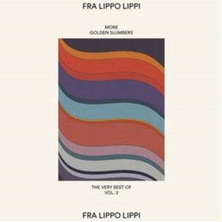 Fra Lippo Lippi More Golden Slumbers: The Very Best Of Vol 2 LIMITED CLEAR VINYL LP