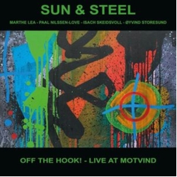Sun & Steel Off The Hook! Live At Motvind VINYL LP