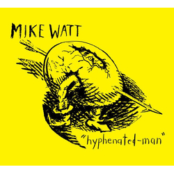 Mike Watt Hyphenated Man LIMITED YELLOW & BLACK SWIRL VINYL LP + MP3 DOWNLOAD CODE