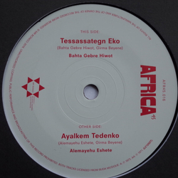 Bahta Gebre Hiwot/Alemayehu Eshete Tessassategn Eko LIMITED 7INCH