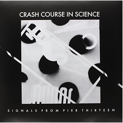 Crash Course In Science Signals From Pier Thirteen VINYL 12INCH + INSERT