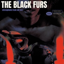 The Black Furs Stereophonic Freak Out Vol 1 LIMITED LP