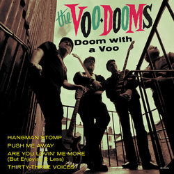 The Voo Dooms Doom With A Voo VINYL 7INCH LIMITED TO 300 COPIES