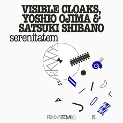 Visible Cloaks With Yoshio Ojima/Satsuki Shibano Frkwys Vol 15: Serenitatem VINYL LP + INSERT + MP3 DOWNLOAD CODE