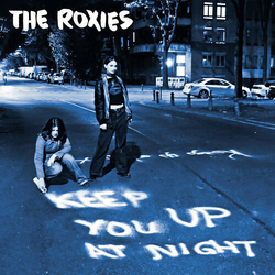 The Roxies Keep You Up At Night VINYL LP
