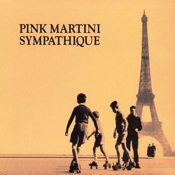 Pink Martini Sympathique 180GM VINYL LP + MP3 DOWNLOAD CODE