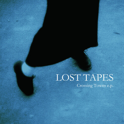 Lost Tapes Crossing Towns LIMITED 7INCH