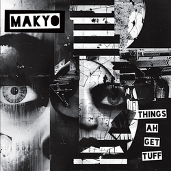 Makyo Things Ah Get Tuff ECO VINYL 7INCH