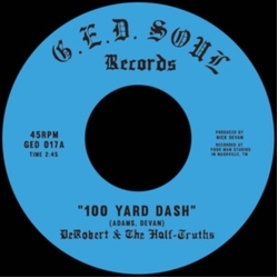 Derobert & The Half Truths 100 Yard Dash VINYL 7INCH
