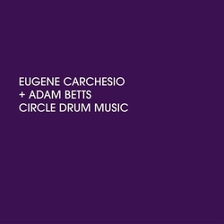 Eugene/Adam Betts Carchesio Circle Drum Music VINYL LP
