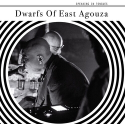 Dwarfs Of East Agouza Speaking In Tongues VINYL 7INCH