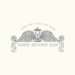 Three Second Kiss From Fire I Save The Flame WHITE VINYL LP + INSERT