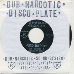 Dub Narcotic Sound System Fuck Shit Up 7INCH