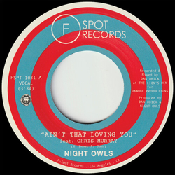 Night Owls Ain'T That Loving You LIMITED 7INCH