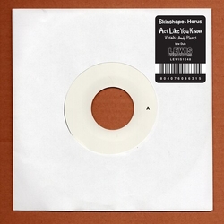 Skinshape X Horus Feat Andy Platts Act Like You Know VINYL 7INCH