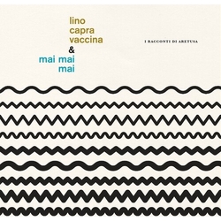 Lino Capra/Mai Mai Mai Vaccina I Racconti Di Aretusa VINYL LP + BOOKLET