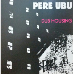 Pere Ubu Dub Housing VINYL LP