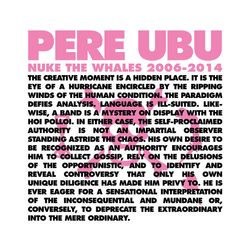 Pere Ubu Nuke The Whales 2006-2014 LIMITED 4LP BOX SET + POSTER + MP3 DOWNLOAD CODE