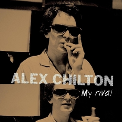 Alex Chilton My Rival VINYL 12INCH