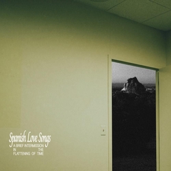 Spanish Love Songs A Brief Intermission In The Flattening Of Time LIMITED WHITE & GREEN SPLATTERED VINYL LP + INSERT + MP3 DOWNLOAD CODE