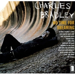 Charles Bradley No Time For Dreaming VINYL LP