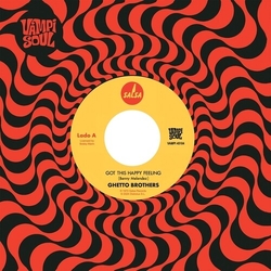 Ghetto Brothers Got This Happy Feeling VINYL 7INCH