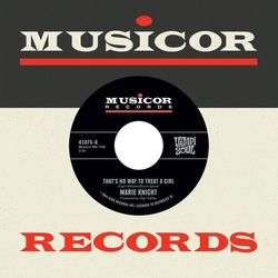 Marie Knight That's No Way To Treat A Girl VINYL 7INCH