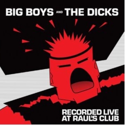Big Boys/The Dicks Recorded Live At Raul's Club VINYL LP + INSERT LIMITED TO 300 COPIES