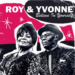 Roy & Yvonne/The Mighty Megatons Believe In Yourself VINYL LP