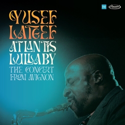 Yusef Lateef Atlantis Lullaby: The Concert From Avignon RECORD STORE DAY RSD 2024 LIMITED NUMBERED 180GM VINYL 2LP + BOOKLET