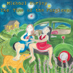 Michael Hurley The Time Of The Foxgloves VINYL LP